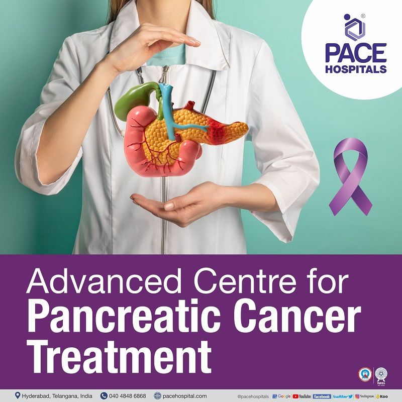 best hospital for pancreatic cancer treatment in Hyderabad |best pancreatic cancer hospitals in India | stage 4 pancreatic cancer treatment
