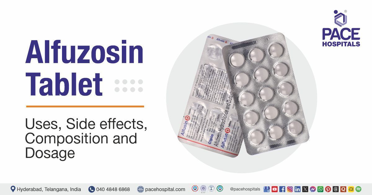 Alfuzosin Tablet – Uses, Side Effects, Composition, and Dosage | Alfuzosin Tablet in India
