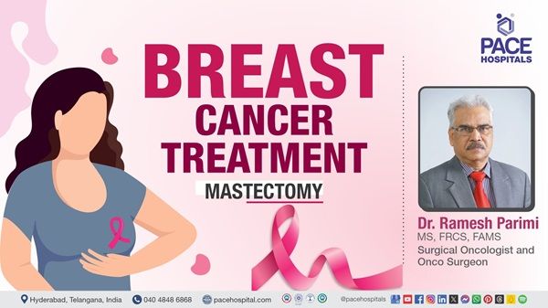 Dr. Ramesh Parimi from PACE Hospitals explains mastectomy as a breast cancer treatment option.