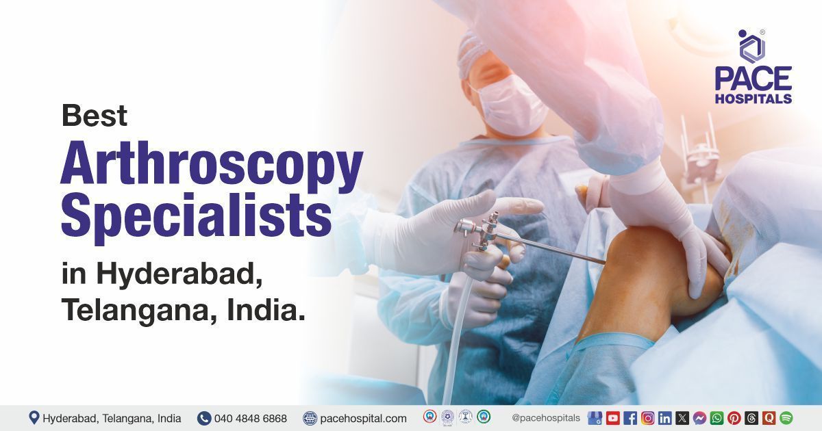Best Arthroscopy Specialist in Hyderabad for Knee, Shoulder & Hip Keyhole Surgery