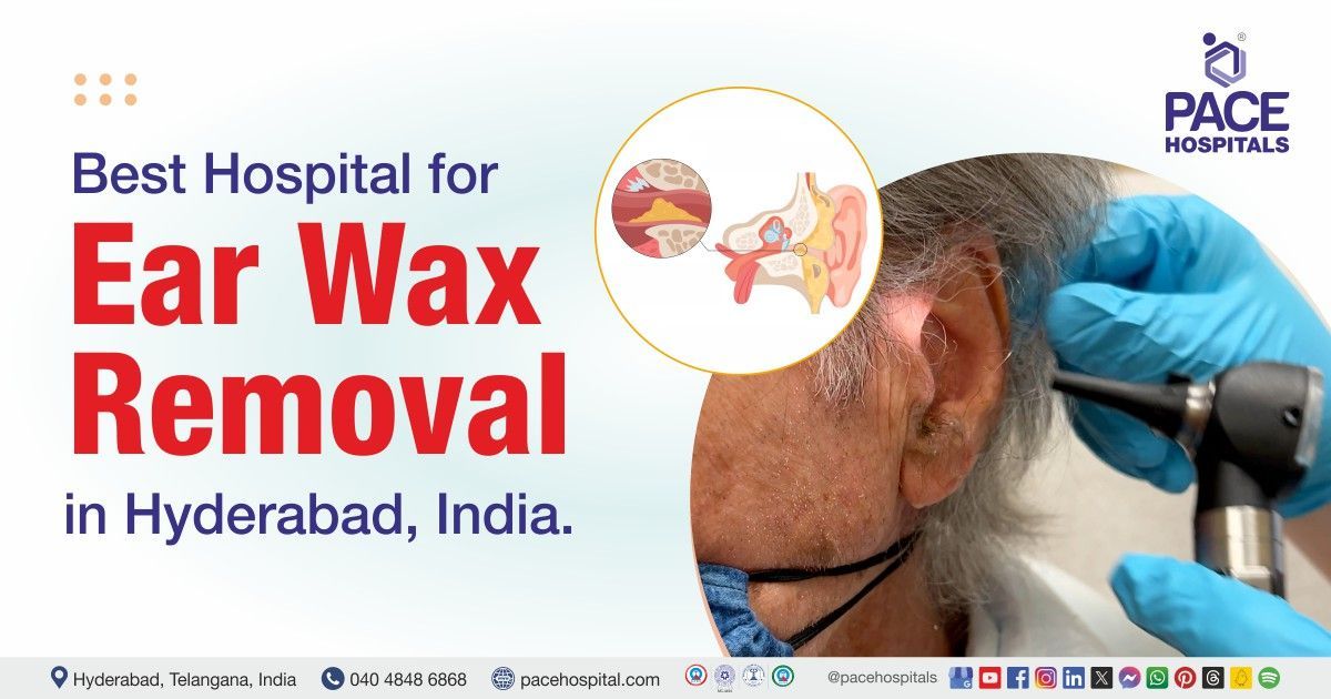 Ear Wax Removal at affordable cost in Hyderabad, India