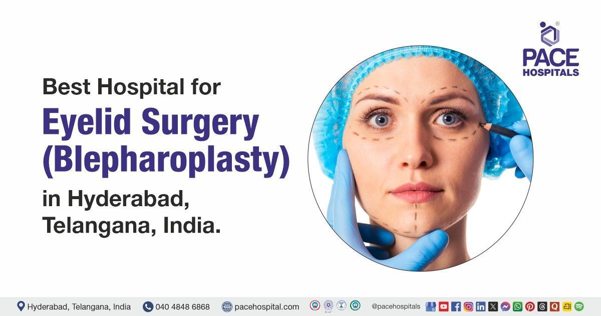 Best Hospital for Eyelid Surgery in Hyderabad | Blepharoplasty