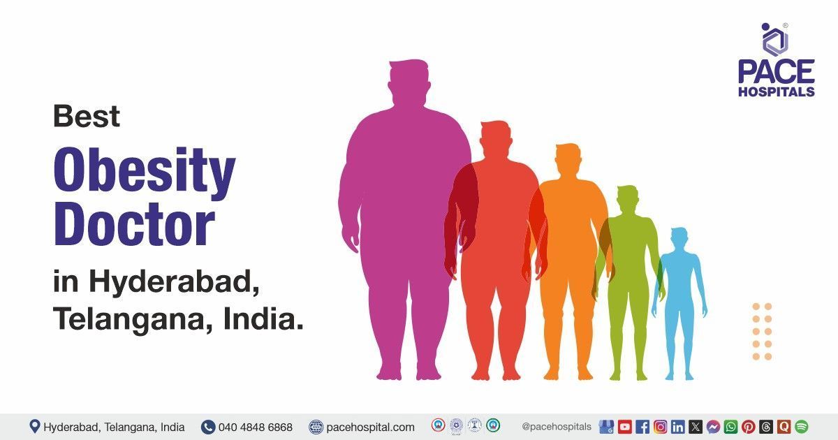 Obesity doctors & Specialists for obesity treatment in Hyderabad at PACE Hospitals
