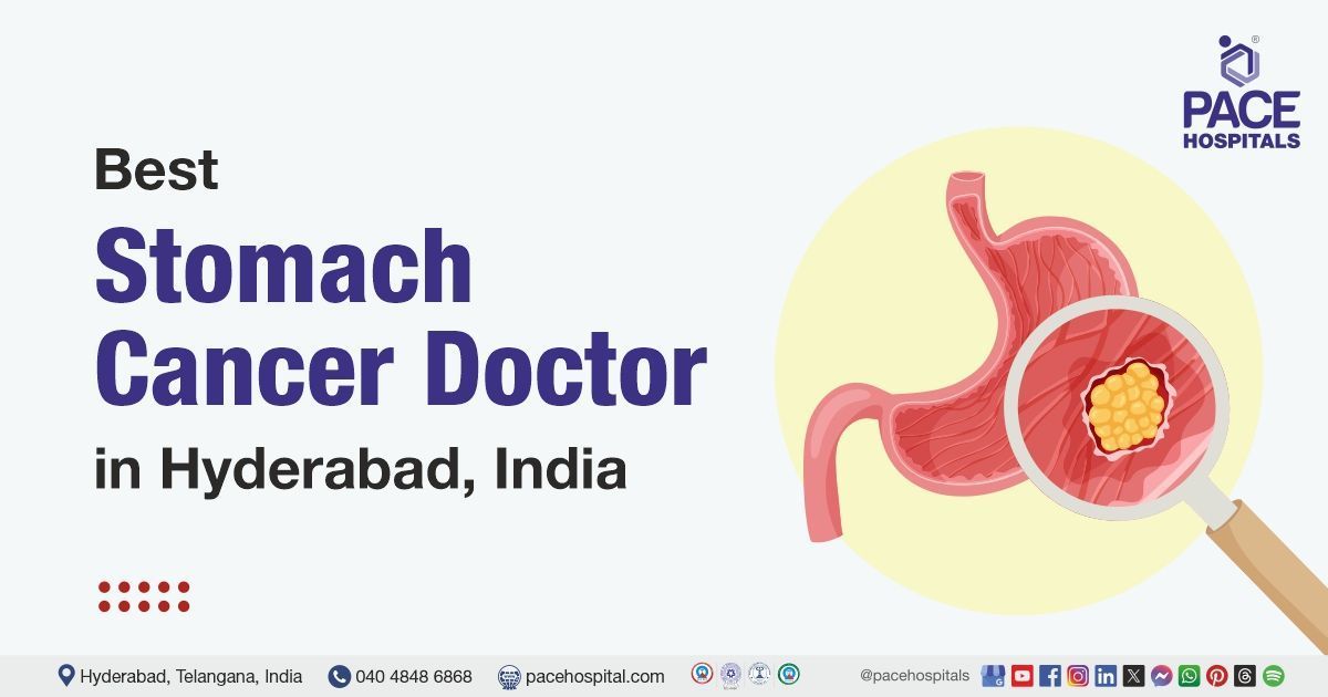 stomach cancer specialist | stomach cancer doctor in Hyderabad | stomach cancer doctors near me