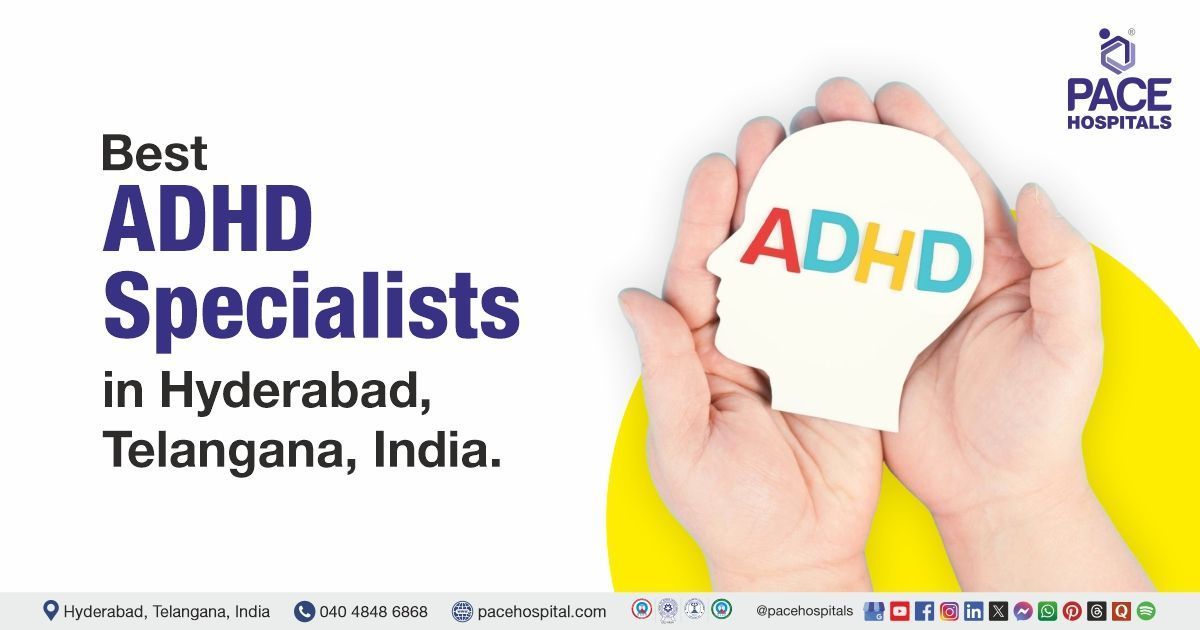 Best ADHD Doctors in Hyderabad, India | Top ADHD specialists
