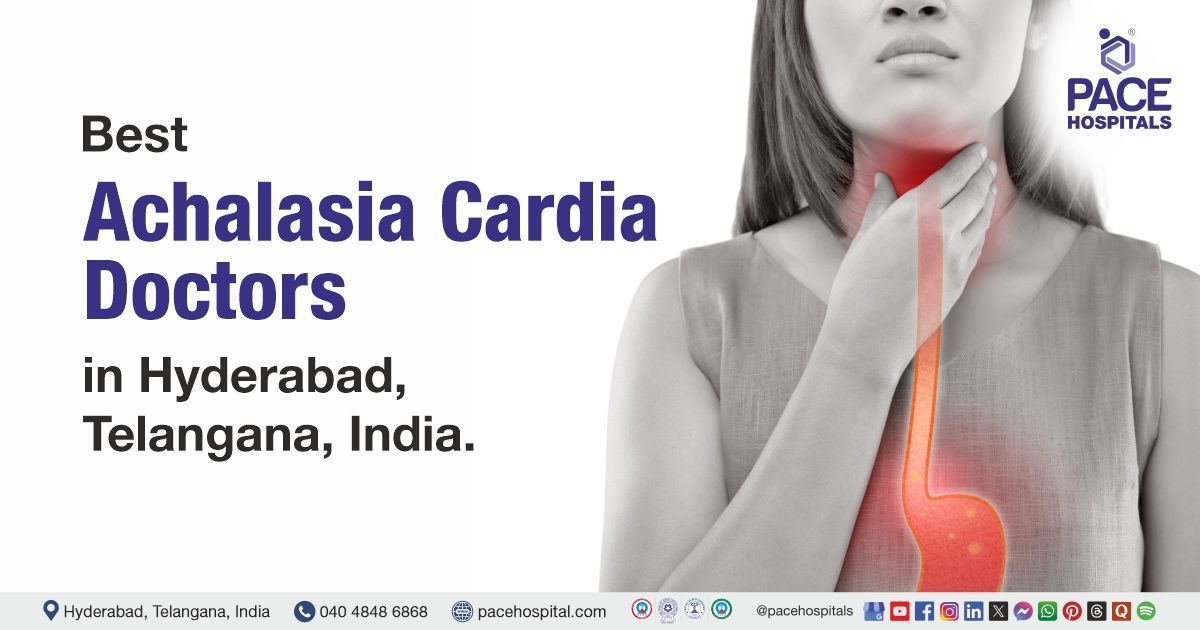 Best Doctor for Achalasia Cardia Treatment in Hyderabad, India | Achalasia Specialist