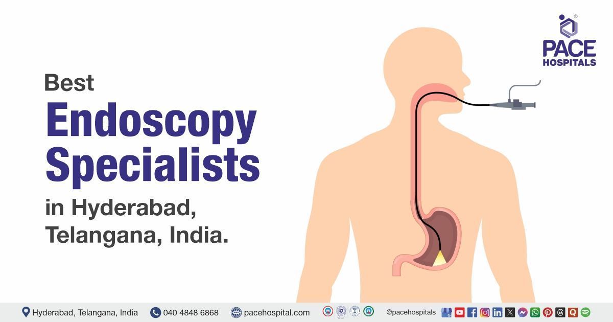 Best Endoscopy Doctor in Hyderabad, India | Top Endoscopy Specialist