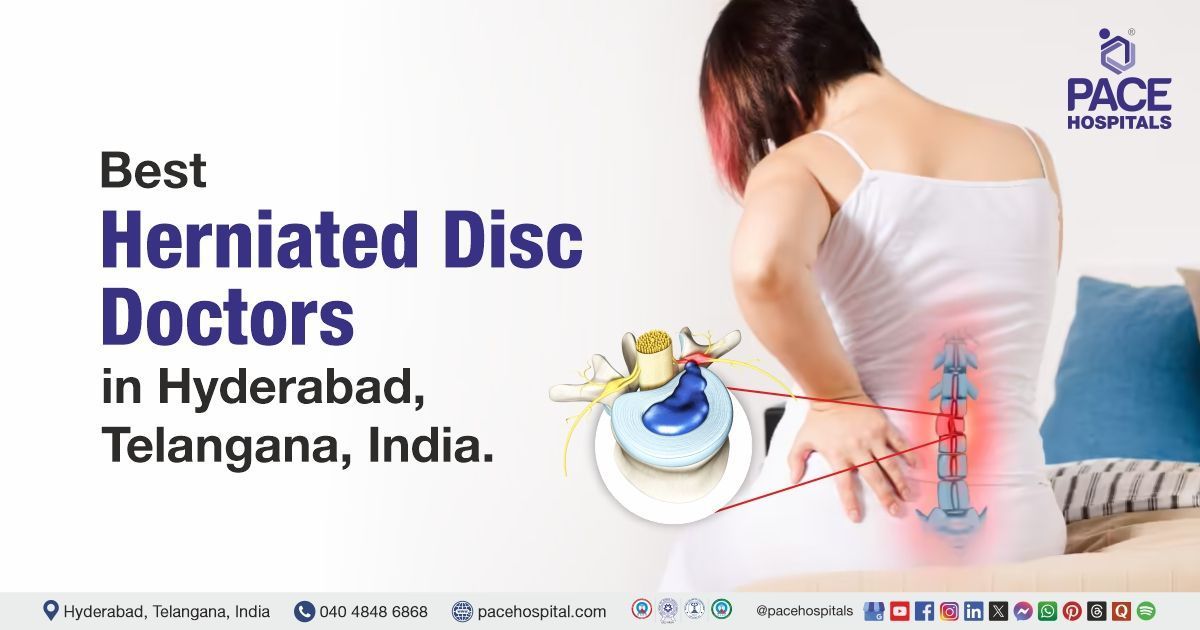 Best Herniated Disc Doctors in Hyderabad, India | Top Herniated disc specialists