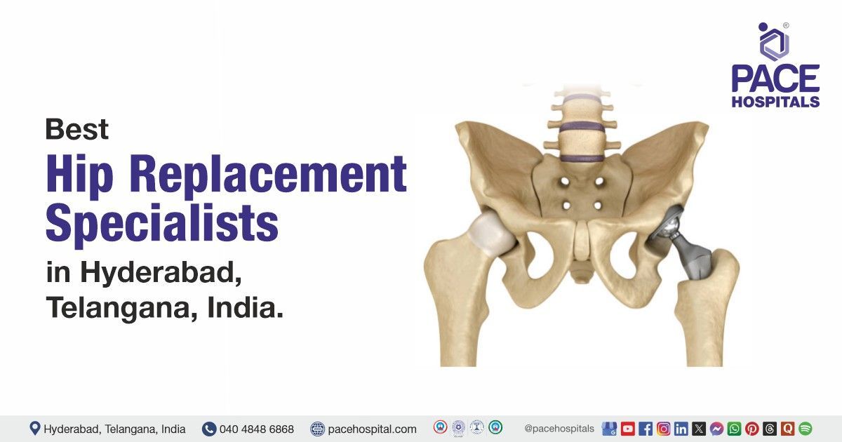 Best Hip Replacement Surgeon in Hyderabad, India | Hip Replacement Specialist