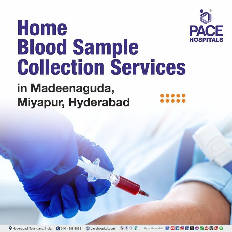 Blood test at home in Miyapur | Blood sample collection from home in Hyderabad | home collection blood test near me | blood test centres in Miyapur, Hyderabad, India