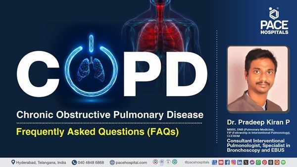 COPD Causes, Symptoms & Treatment explained by Dr. Pradeep Kiran Panchadi from PACE Hospitals
