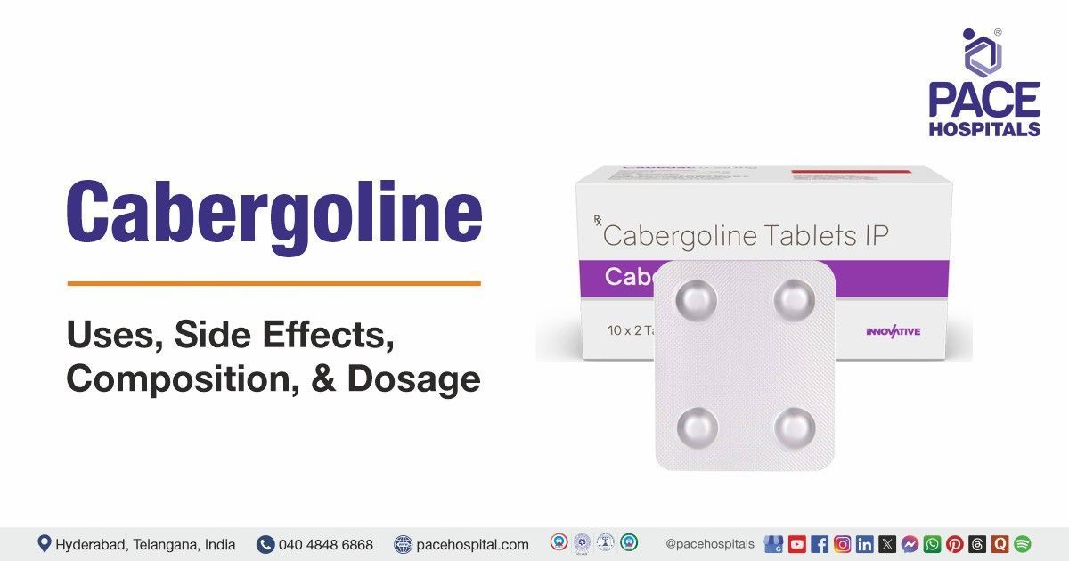 Cabergoline tablet – uses, dosage, side effects, and composition explained