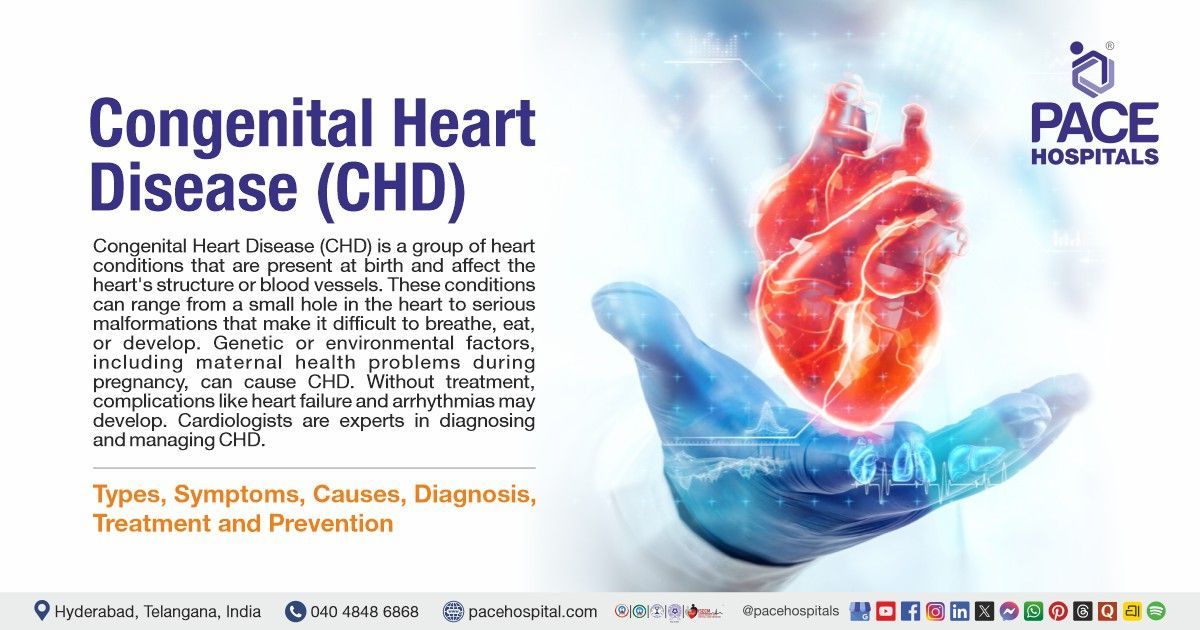 Congenital Heart Disease Symptoms, Causes, Types, Diagnosis, Treatment  & Prevention | What is CHD