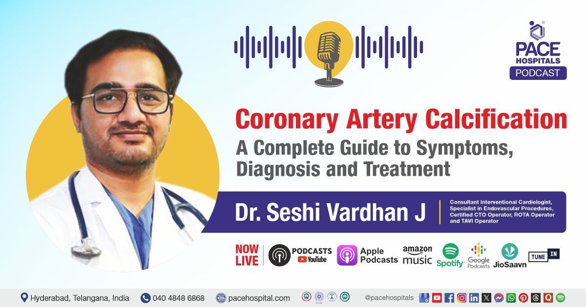  PACE Hospitals podcast with Dr. Seshi Janjirala covering Causes, Symptoms, Diagnosis & Treatment