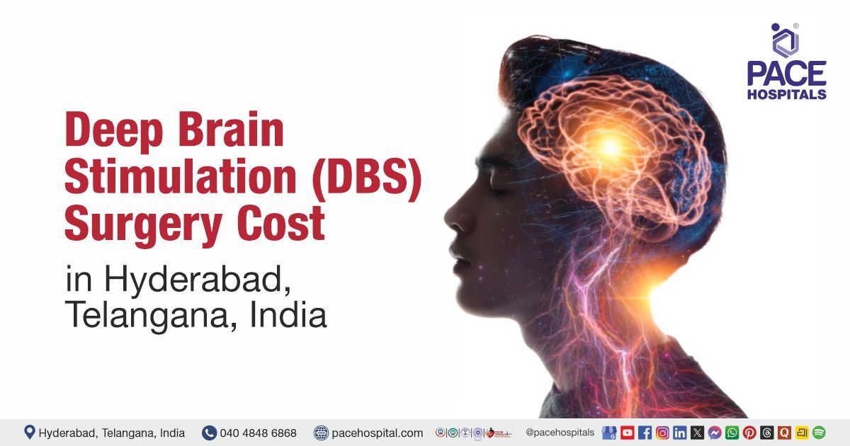 Deep Brain Stimulation (DBS) Surgery Cost in Hyderabad at PACE Hospitals. DBS Surgery Cost estimate