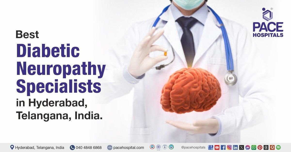 Diabetic neuropathy specialist and Doctors in Hyderabad at PACE Hospitals