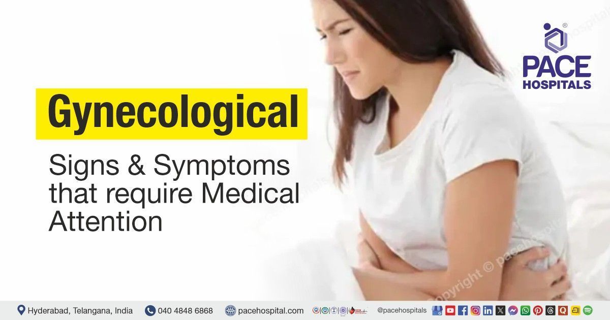 Gynecological signs and symptoms that require medical attention