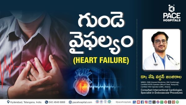 Heart failure causes, symptoms, types & treatment explained by Dr. Seshi Vardhan from PACE Hospitals