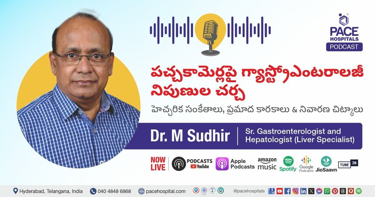 Jaundice Podcast - Symptoms, Causes & Treatment Explained by Dr. M Sudhir from PACE Hospitals