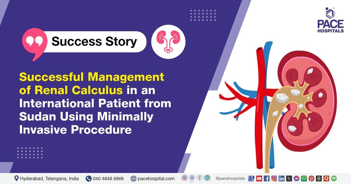 international patient case study | kidney stone removal case study | Right Renal Calculus Treatment