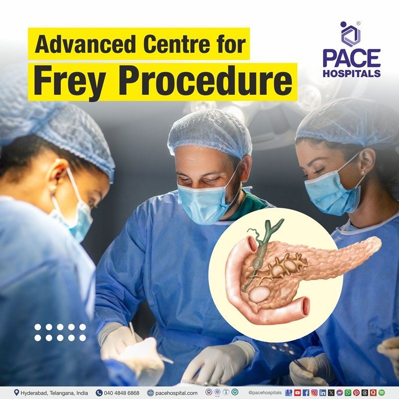 Frey Procedure in Hyderabad India | Frey Procedure near me | Best Hospital for Pancreatic Surgery