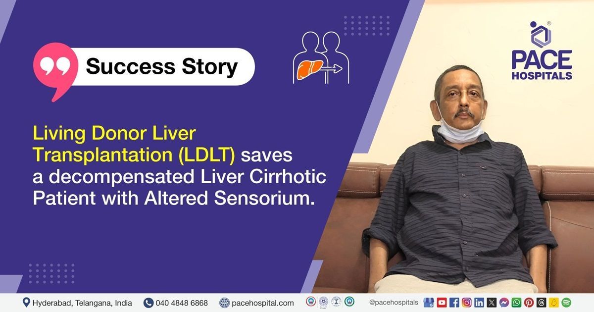 Living Donor Liver Transplantation for Decompensated Liver Cirrhosis in Hyderabad, India