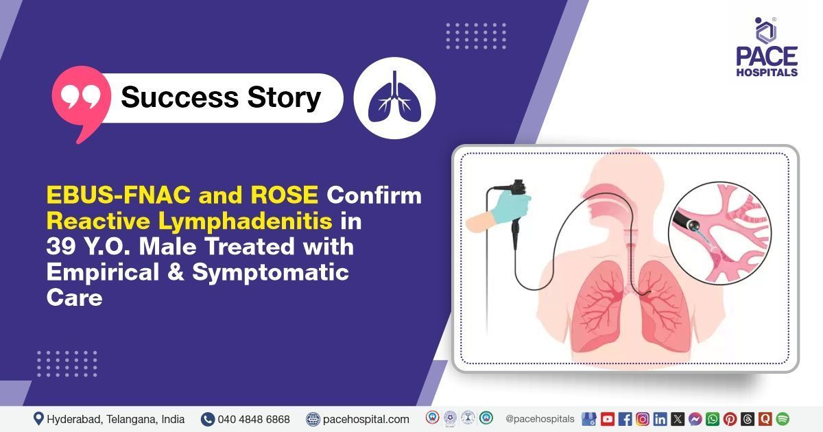 Case study of a patient with mediastinal lymphadenopathy & suspected TB treated at PACE Hospitals