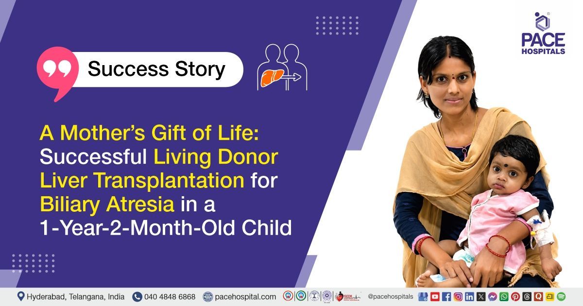 Successful Living Donor Liver Transplantation for Biliary Atresia Treatment at PACE Hospitals