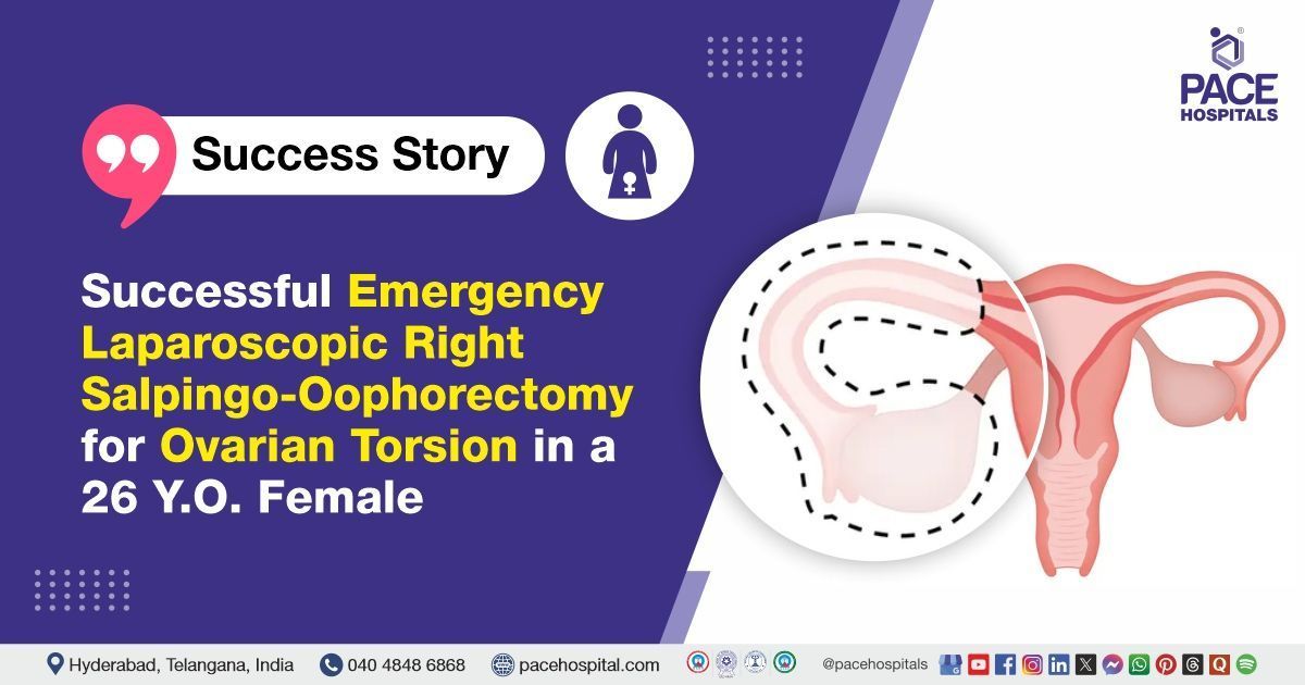 Successful Emergency laparoscopic salpingo-oophorectomy for ovarian torsion at PACE Hospitals