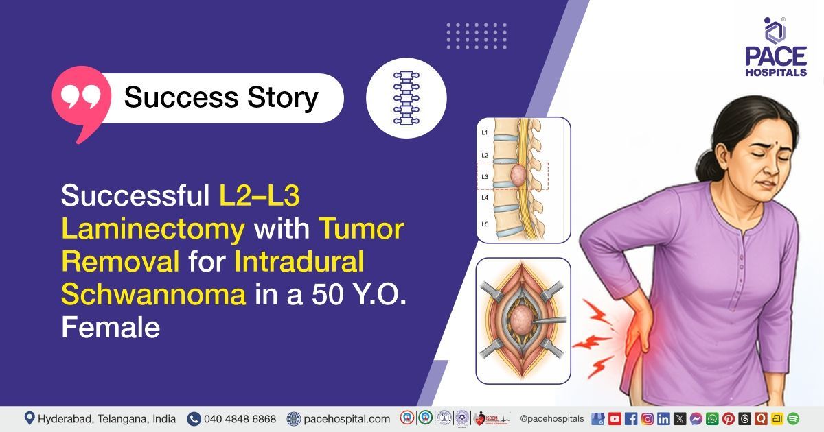 Successful L2–L3 Laminectomy with Tumor Removal for Intradural Schwannoma at PACE Hospitals