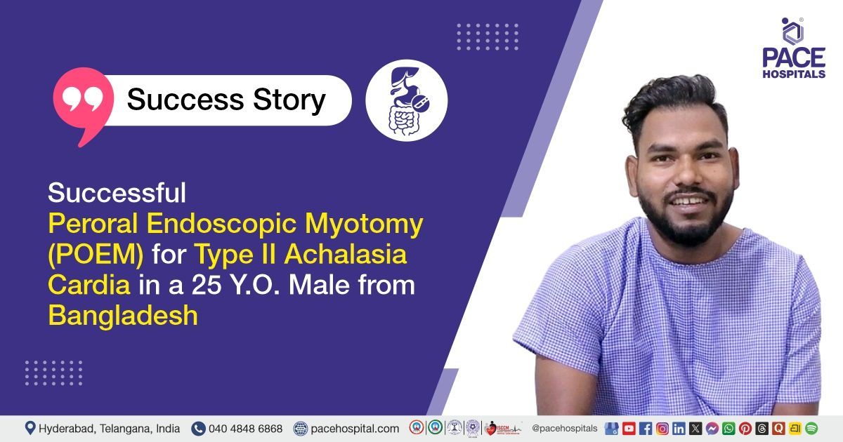 Successful Peroral Endoscopic Myotomy (POEM) for Type II Achalasia Cardia at PACE Hospitals