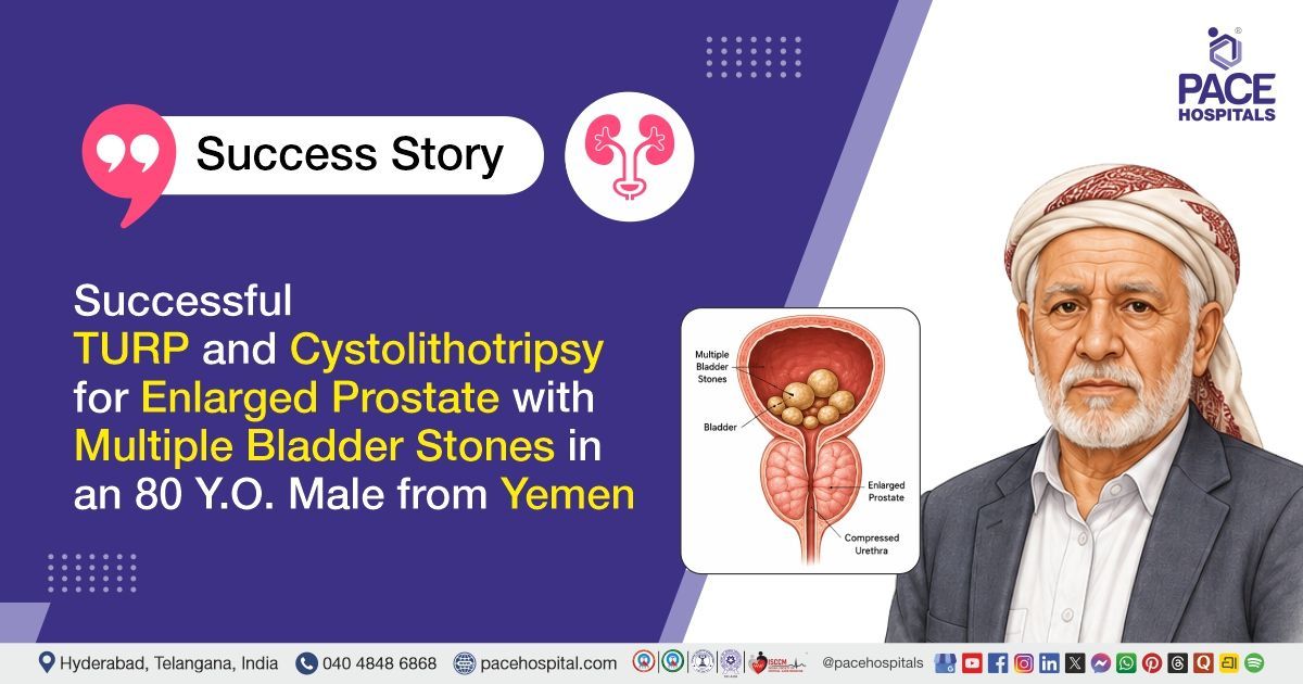 Successful TURP and Cystolithotripsy for Enlarged Prostate with Bladder Stones at PACE Hospitals
