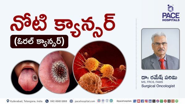 Oral Cancer Symptoms & Treatment Explained in Telugu by Dr. Ramesh Parimi from PACE Hospitals
