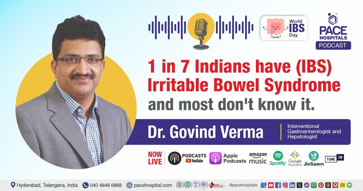 World irritable bowel syndrome (IBS) Podcast with Dr. Govind Verma from PACE Hospitals