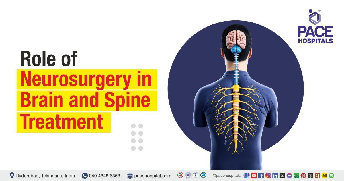 Role of Neurosurgery in Brain and Spine Treatment | Neurosurgery | Brain Treatment | Spine Treatment