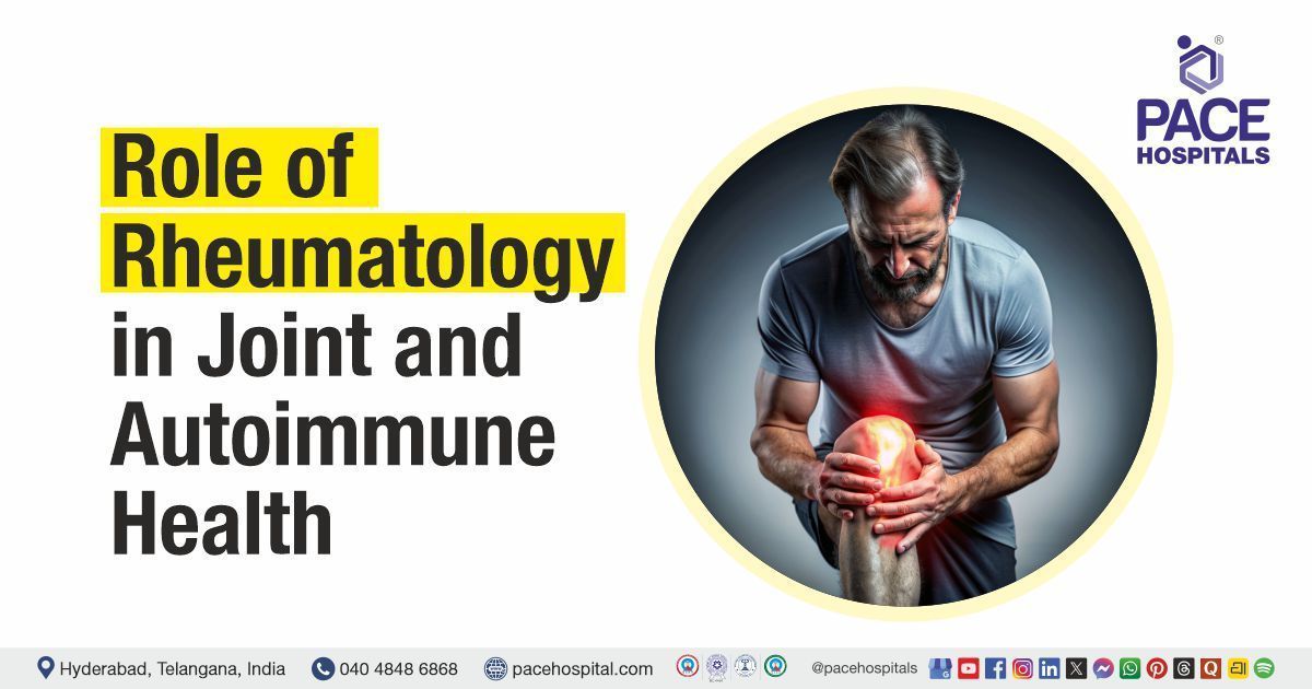 Role of Rheumatology in Joint and Autoimmune Health | Rheumatology and Joint & Autoimmune Health