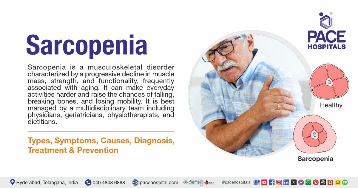 Sarcopenia Symptoms, Causes, Types, Diagnosis and Treatment | What is Sarcopenia
