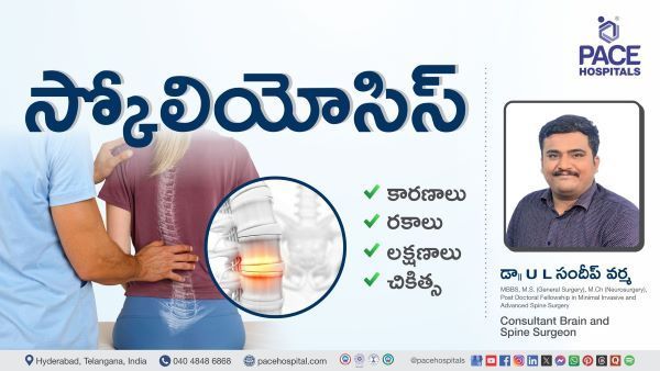 Scoliosis Types, Symptoms & Treatment Explained in Telugu by Dr. Sandeep Varma from PACE Hospitals