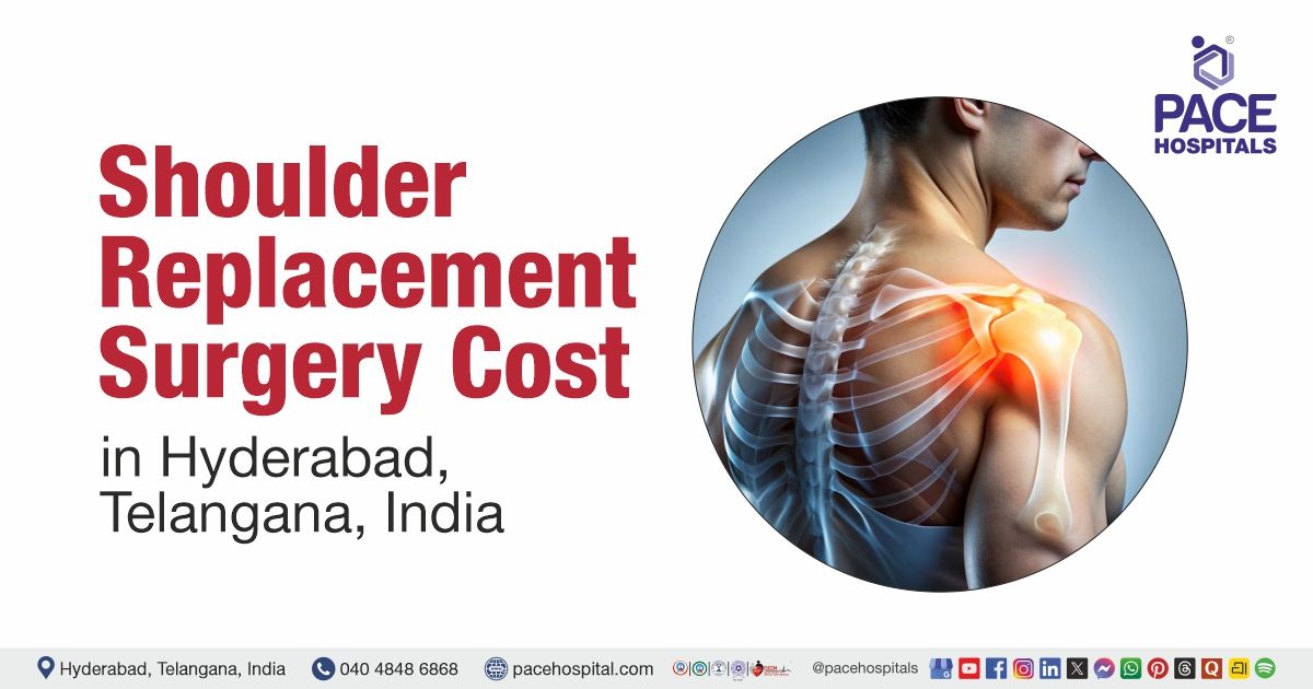 shoulder replacement surgery cost in Hyderabad, India at PACE Hospitals, Shoulder replacement surger