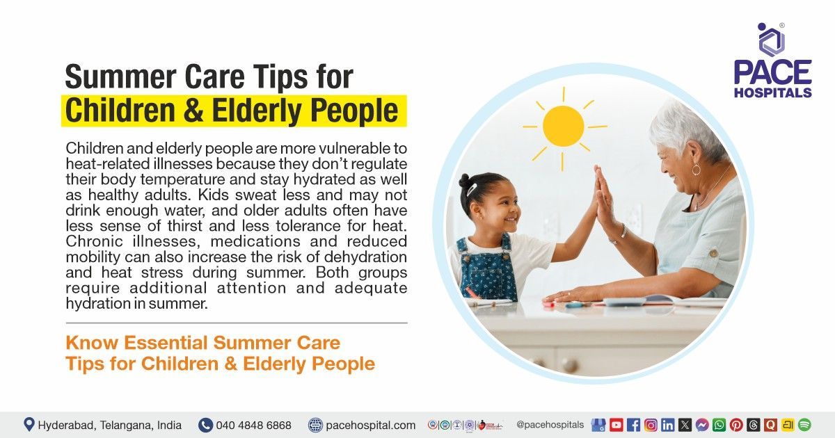 Summer care tips for children | Summer care tips for elderly | Summer safety tips