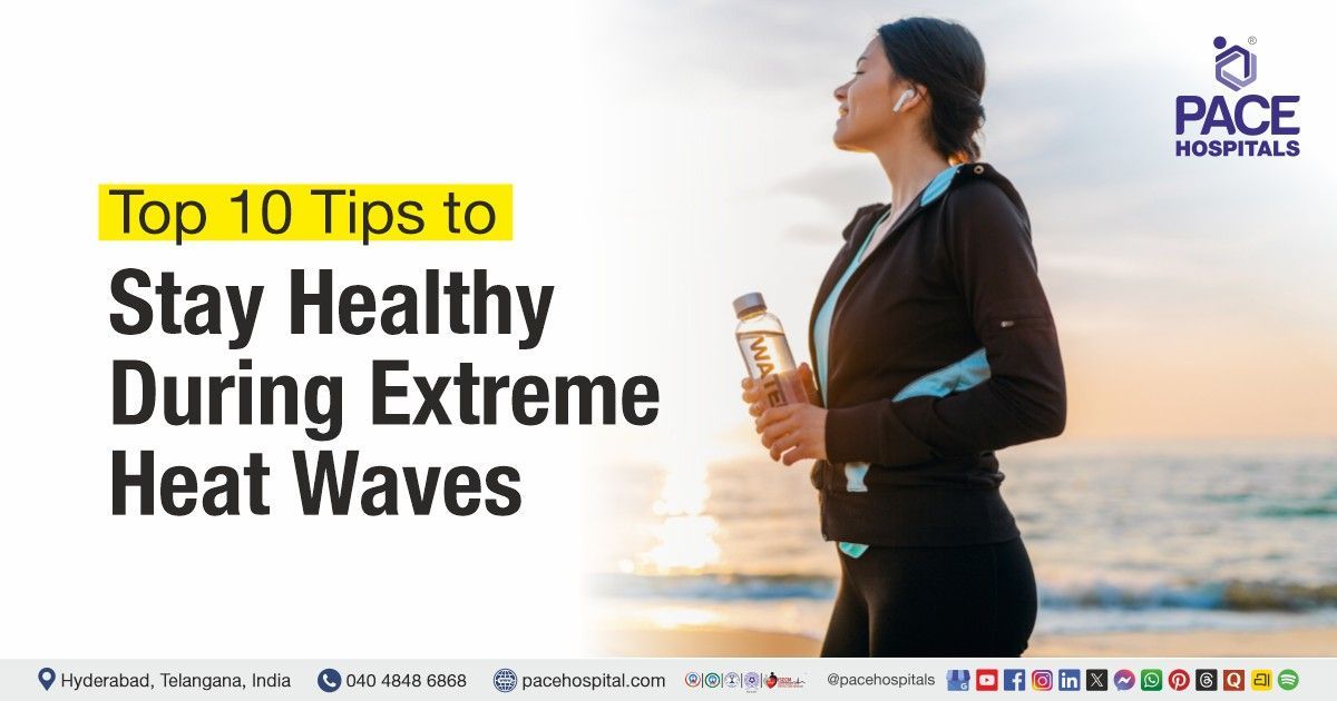 Tips to stay healthy during heat waves | Heat wave safety tips | Summer safety tips