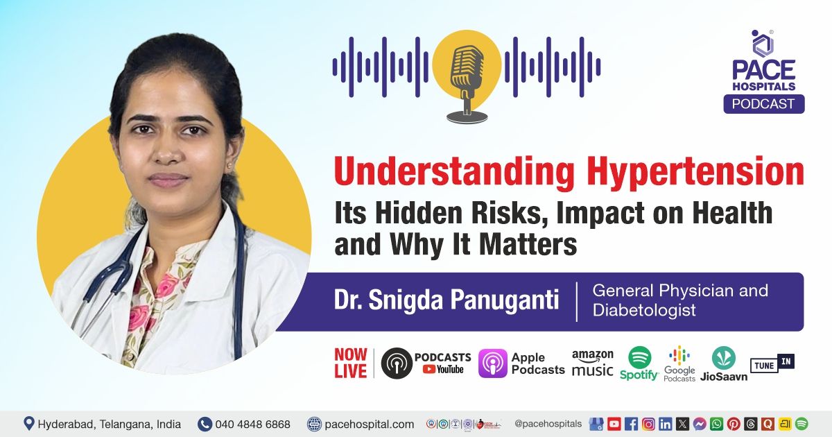 Hypertension podcast by Dr. Snigda Panuganti from PACE Hospitals