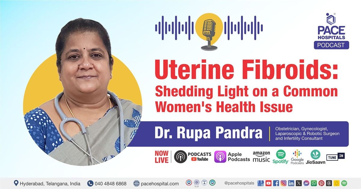 Uterine Fibroids Podcast: Shedding Light on a Common Women's Health Issue