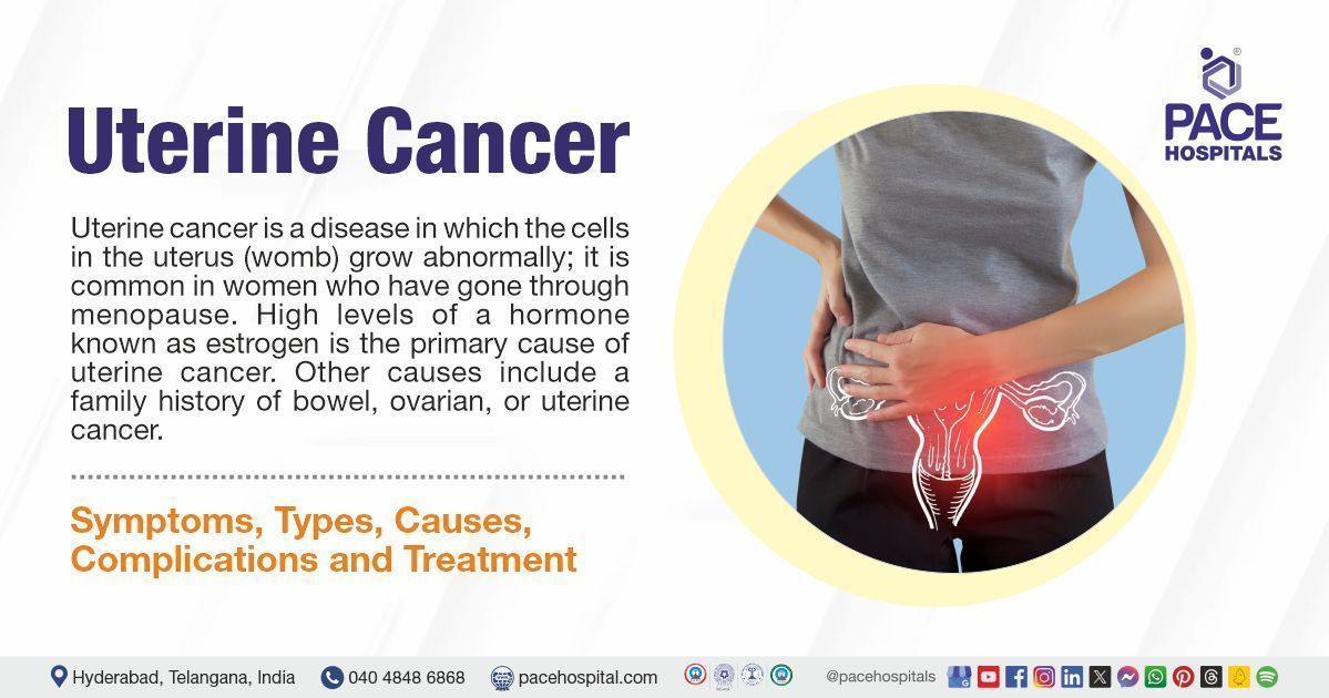 Uterine cancer symptoms & causes | Uterine cancer treatment in India | what is uterine cancer​