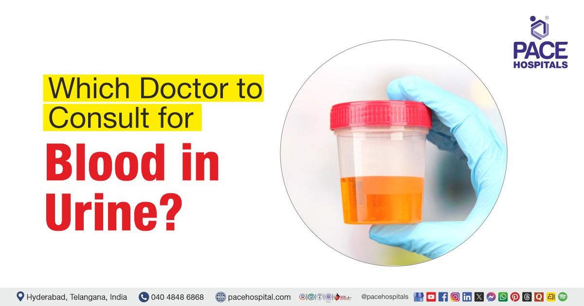 Which Doctor to Consult for Blood in Urine | Hematuria doctor | Doctor for Blood in urine