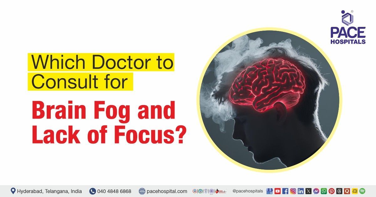 Which doctor to consult for brain fog & lack of focus | Brain fog doctor | Brain fog specialist