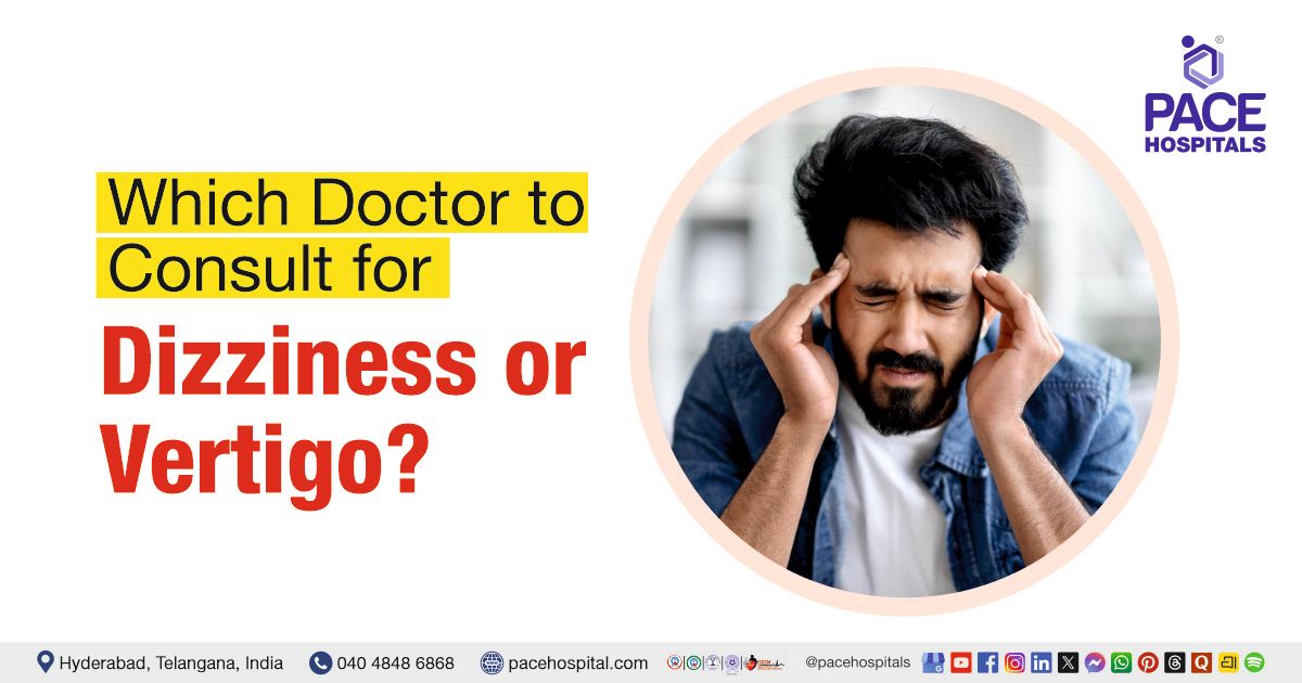 Which doctor to consult for dizziness or vertigo | Dizziness doctor | Vertigo specialist