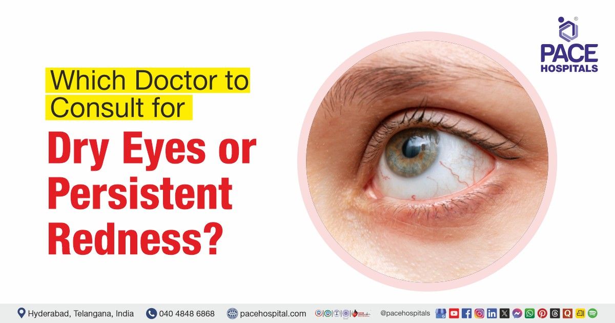 Which doctor to consult for dry eyes or persistent redness | dry eyes doctor | Red eyes treatment