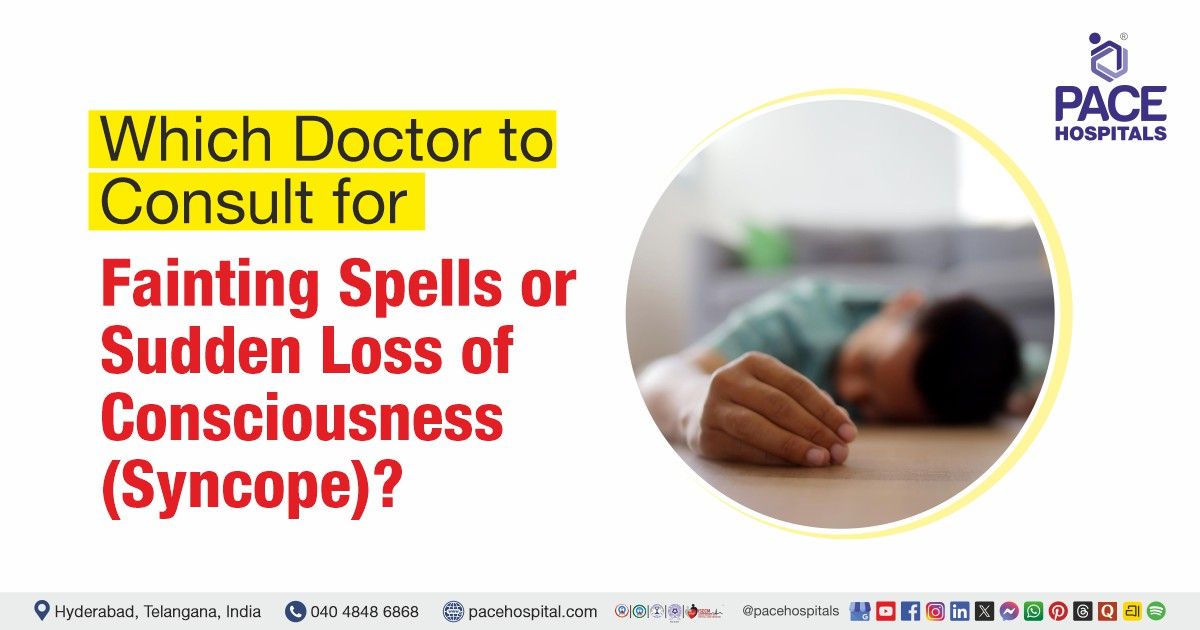 Which doctor to consult for fainting spells or syncope | Fainting spells doctor | Syncope specialist