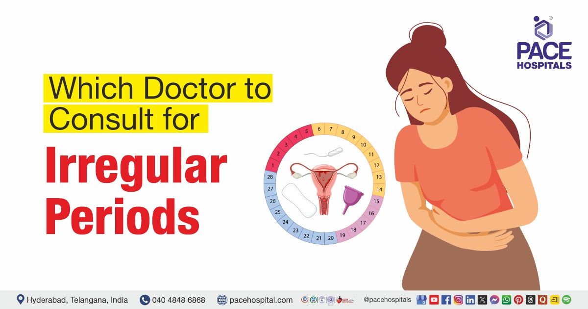 Which doctor to consult for irregular periods | Irregular periods doctor | Menstrual disorder